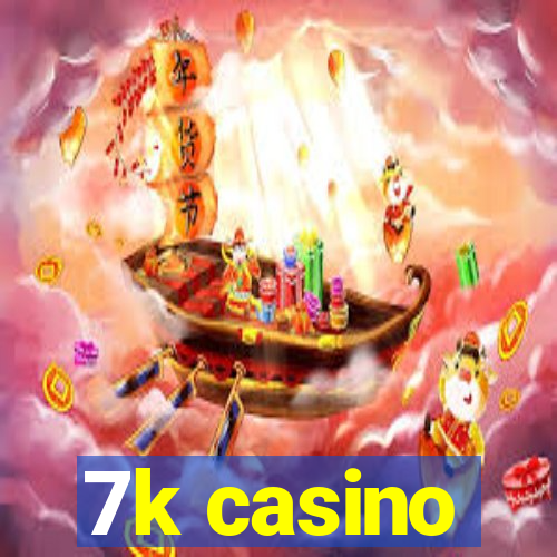 7k casino